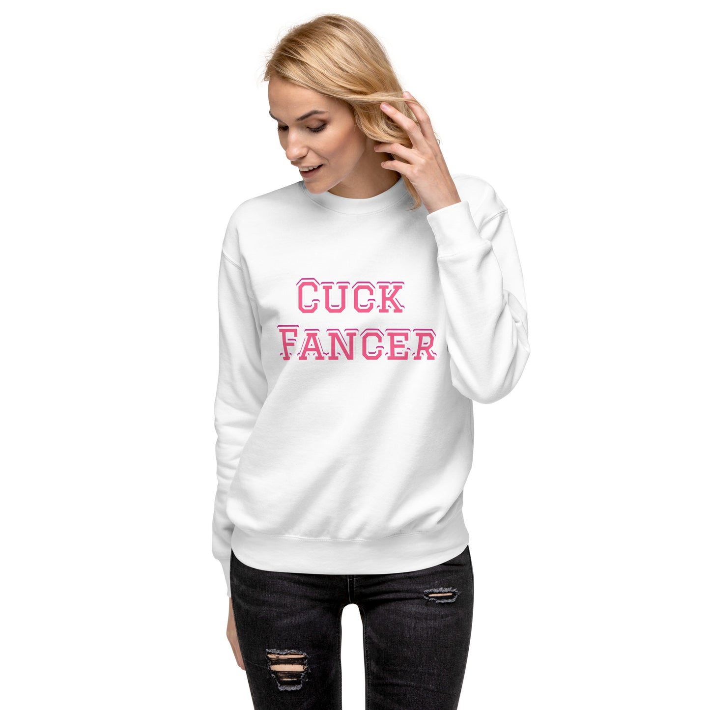 Cuck Fancer Unisex Premium Sweatshirt